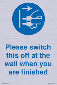 Please switch this off at the wall when you are finished
